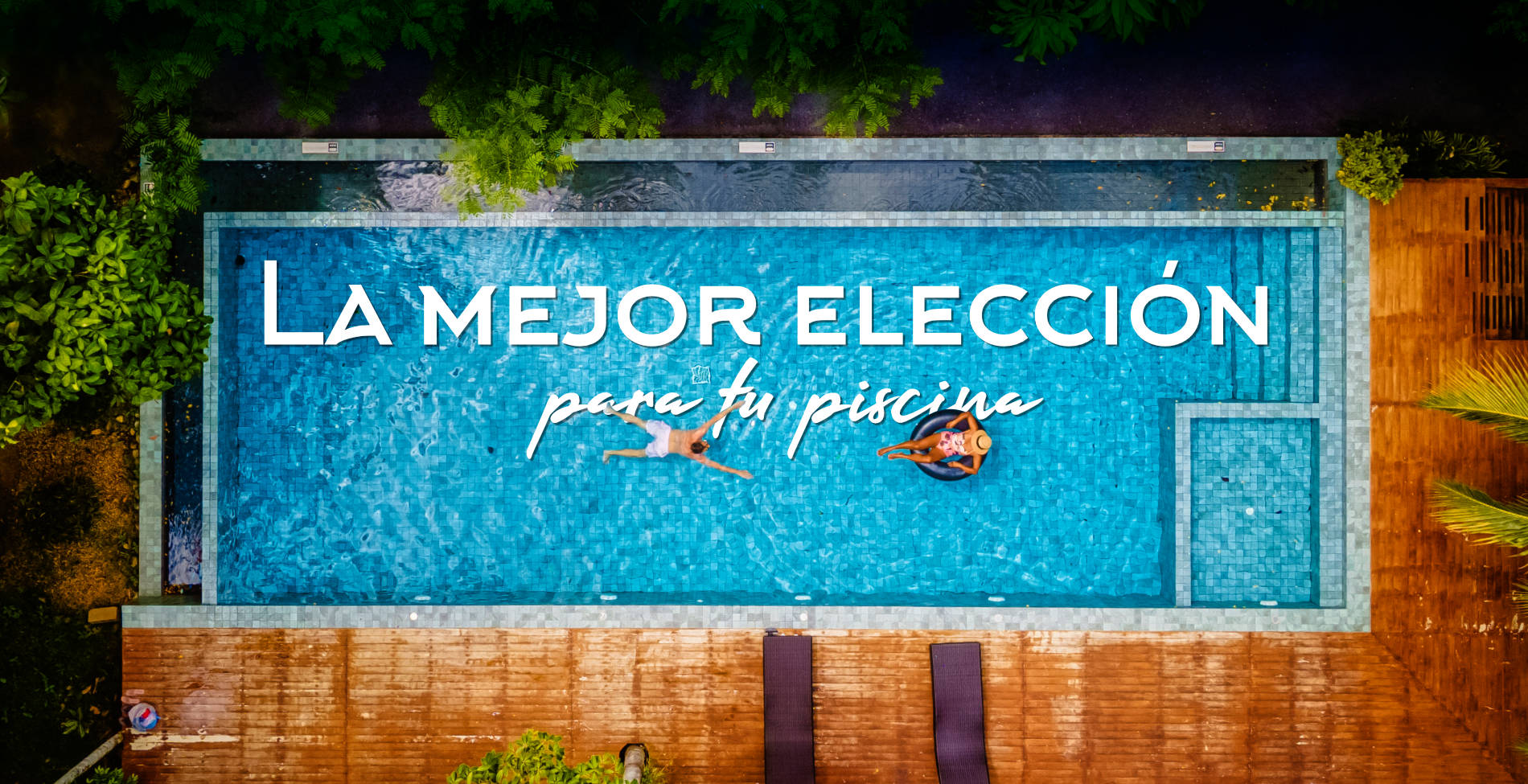La mejor elección para tu piscina